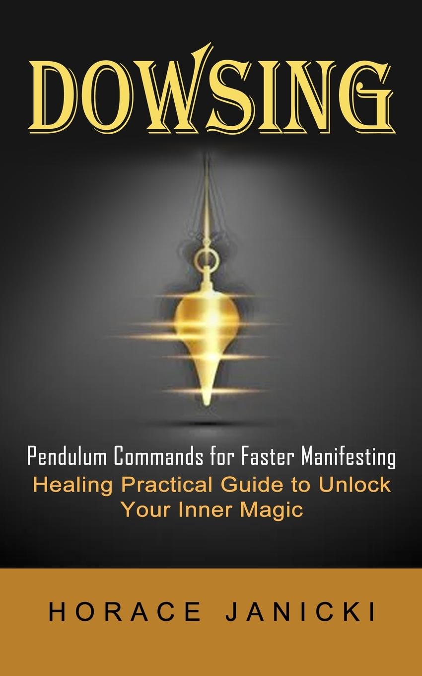 Knjiga Dowsing Horace Janicki
