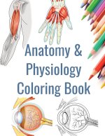 Könyv Anatomy and Physiology Coloring Book 