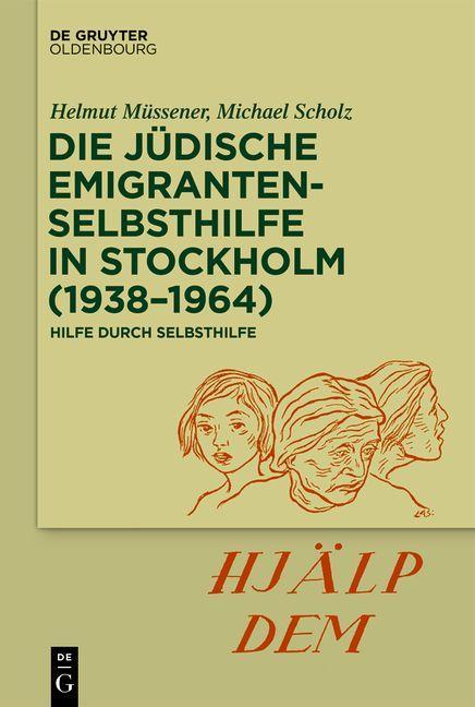 Kniha Die jüdische Emigrantenselbsthilfe in Stockholm (1938-1964) Michael F. Scholz