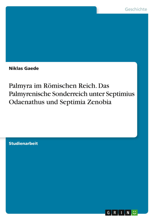 Książka Palmyra im Römischen Reich. Das Palmyrenische Sonderreich unter Septimius Odaenathus und Septimia Zenobia 