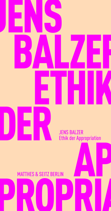 Knjiga Ethik der Appropriation Jens Balzer
