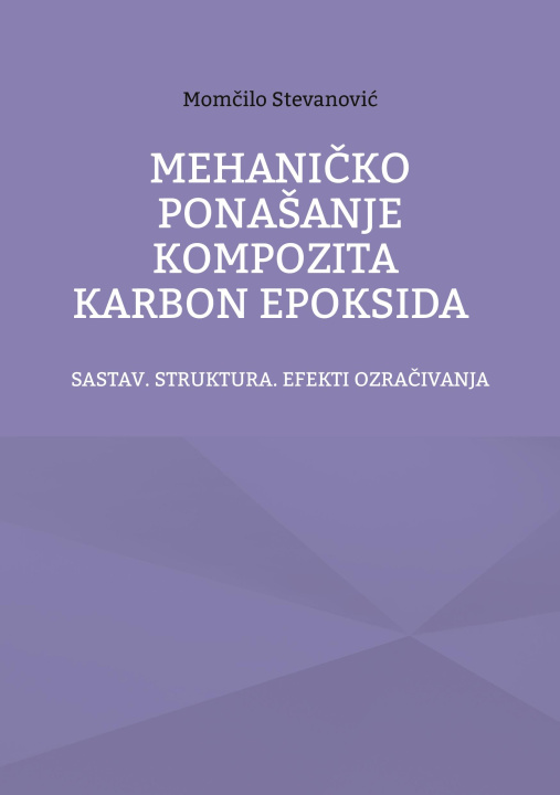 Kniha Mehanicko Ponasanje Kompozita Karbon Epoksida 