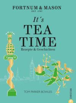 Kniha Fortnum & Mason: It's Tea Time! Franziska Weyer