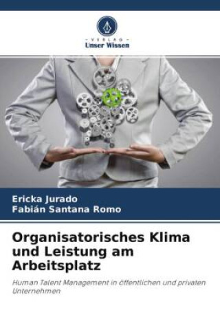Knjiga Organisatorisches Klima und Leistung am Arbeitsplatz Fabián Santana Romo