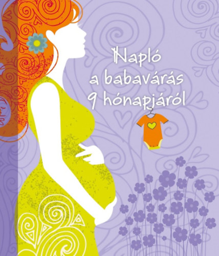 Könyv Napló a babavárás 9 hónapjáról 