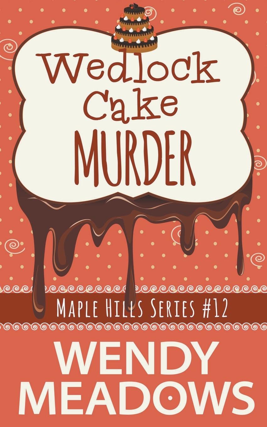 Knjiga Wedlock Cake Murder Wendy Meadows
