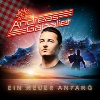 Audio Andreas Gabalier: Ein neuer Anfang 