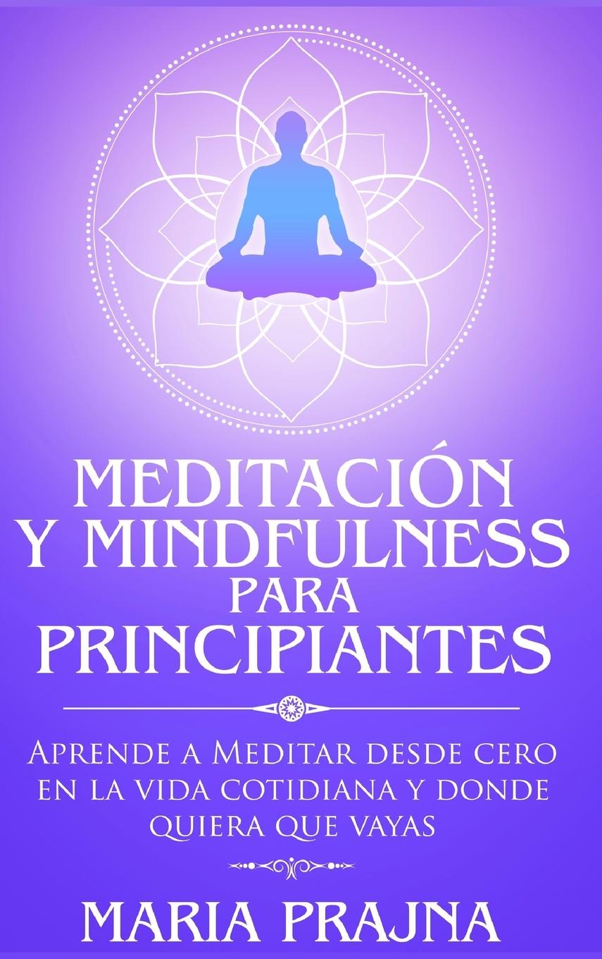 Книга Meditacion y Mindfulness para Principiantes 