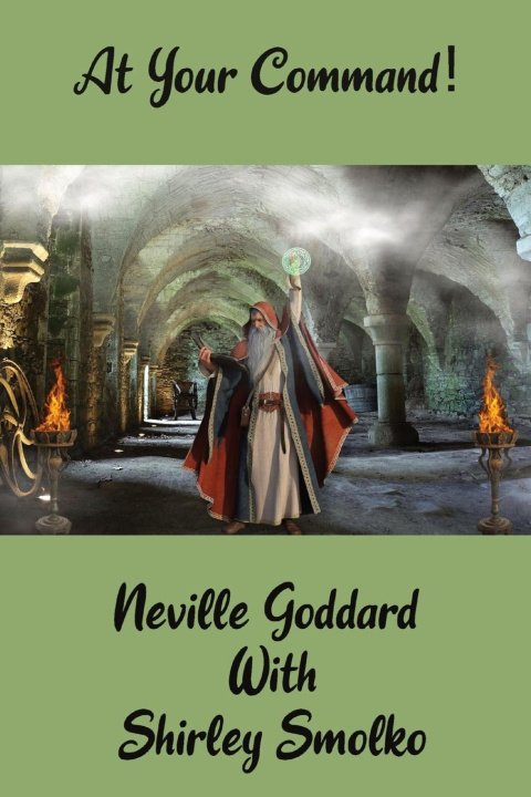 Knjiga At Your Command! Neville Goddard