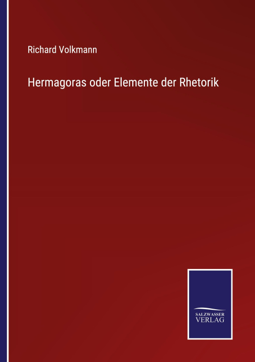 Knjiga Hermagoras oder Elemente der Rhetorik Richard Volkmann