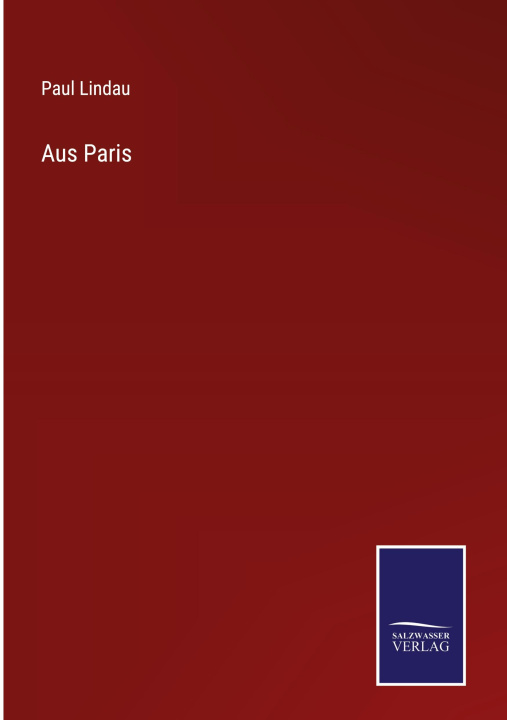 Knjiga Aus Paris Paul Lindau
