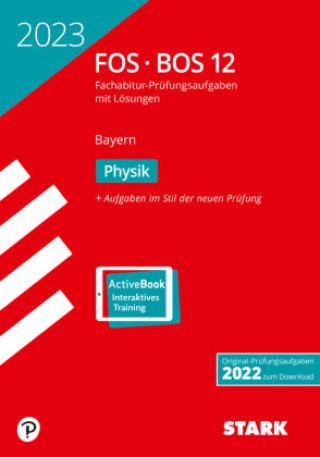 Carte STARK Abiturprüfung FOS/BOS Bayern 2023 - Physik 12. Klasse, m. 1 Buch, m. 1 Beilage 