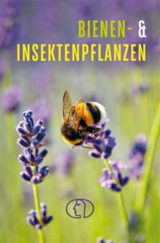 Kniha Bienen- & Insektenpflanzen Tassilo Wengel