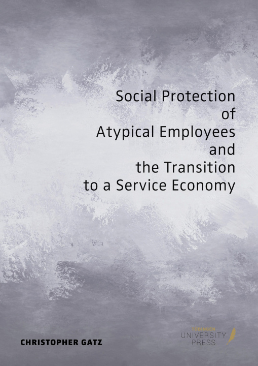 Kniha Social Protection of Atypical Employees and the Transition to a Service Economy 
