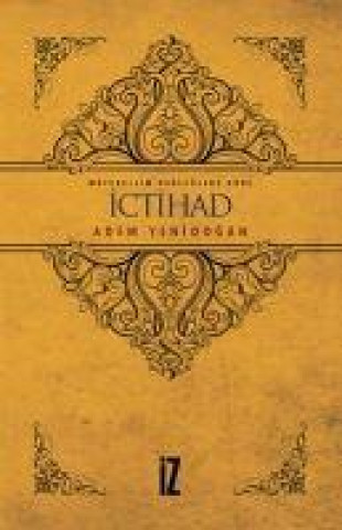 Knjiga Mütekellim Usulcülere Göre Ictihad 