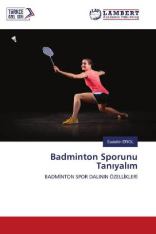 Knjiga Badminton Sporunu Tan?yal?m Sadettin EROL