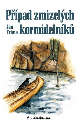 Kniha Případ zmizelých kormidelníků Jan Frána