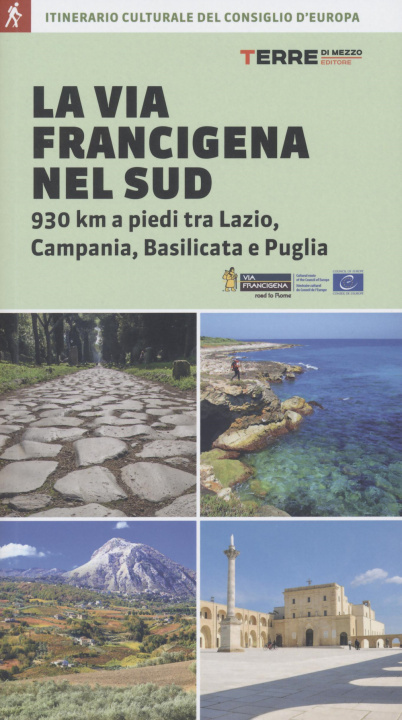 Könyv via Francigena nel Sud. 930 km a piedi tra Lazio, Campania, Basilicata e Puglia A. Attolico
