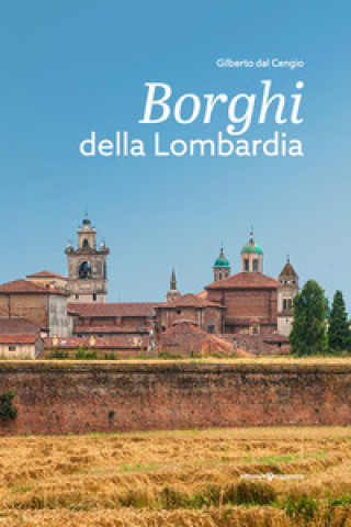 Kniha Borghi della Lombardia Gilberto Dal Cengio