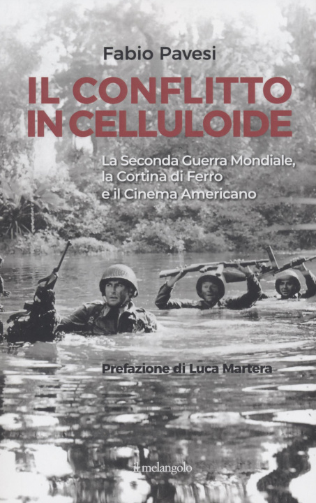 Knjiga conflitto in celluloide. La Seconda guerra mondiale, la cortina di ferro e il cinema americano. Fabio Pavesi