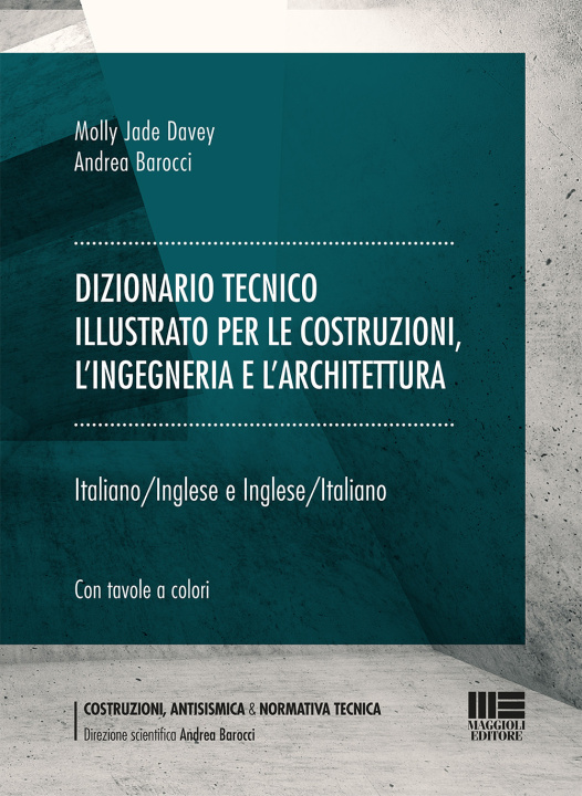 Kniha Dizionario tecnico illustrato per le costruzioni, l’ingegneria e l'architettura. Italiano-Inglese e Inglese-Italiano Molly Jade Davey