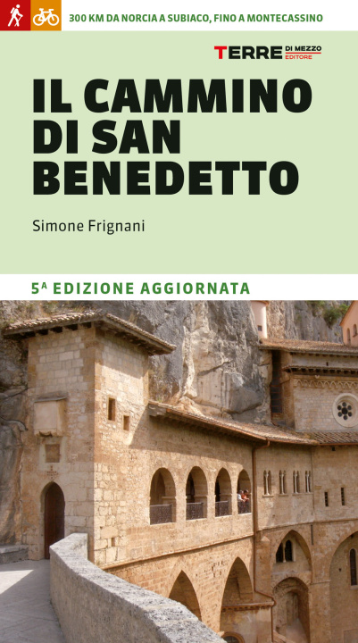Kniha cammino di San Benedetto. 300 km da Norcia a Subiaco, fino a Montecassino Simone Frignani
