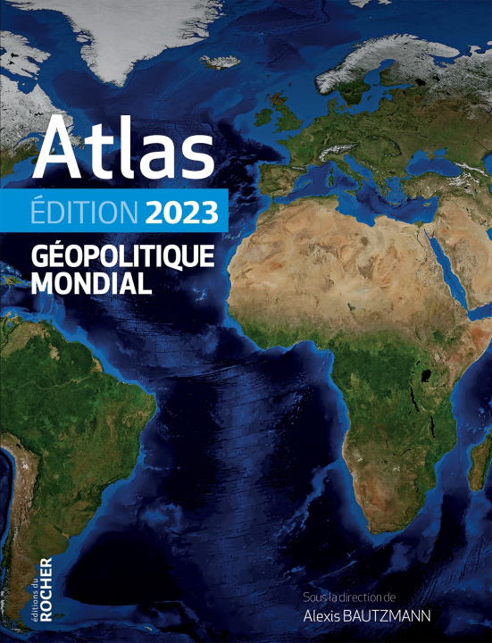 Könyv Atlas géopolitique mondial 2023 Alexis Bautzmann