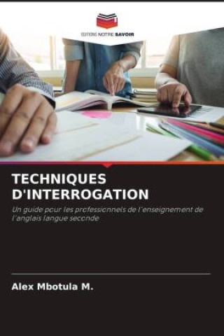 Knjiga TECHNIQUES DE QUESTIONNEMENT Alex Mbotula M.