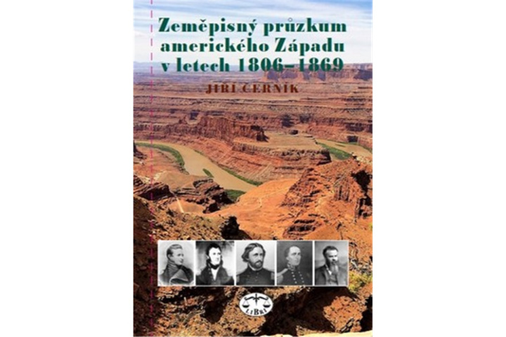 Knjiga Zeměpisný průzkum amerického Západu v letech 1806-1869 Jiří Černík