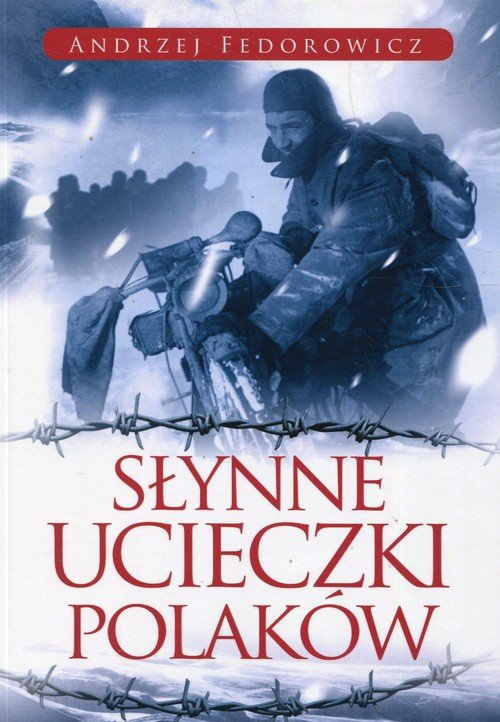 Kniha Słynne ucieczki Polaków wyd. 2022 Andrzej Fedorowicz