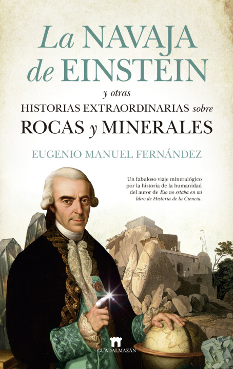 Kniha La navaja de Einstein y otras historias extraordinarias sobre rocas y minerales EUGENIO MANUEL FERNANDEZ