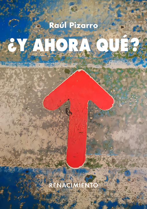Knjiga ¿Y ahora qué? RAUL PIZARRO