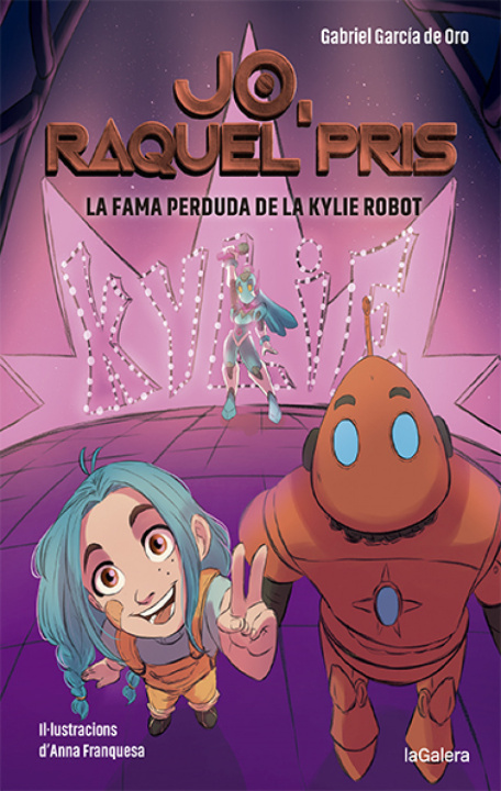 Kniha Raquel Pris 2. La fama perduda de la Kylie Robot GABRIEL GARCIA DE ORO