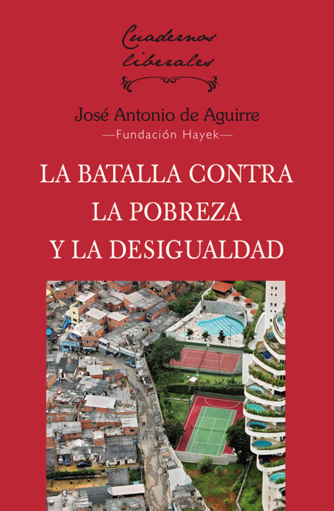 Könyv La batalla contra la pobreza y la desigualdad JOSE ANTONIO AGUIRRE