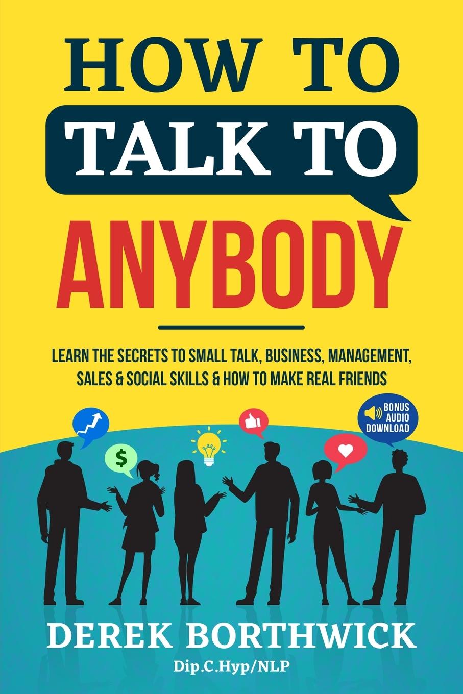 Carte How to Talk to Anybody - Learn The Secrets To Small Talk, Business, Management, Sales & Social Skills & How to Make Real Friends (Communication Skills 