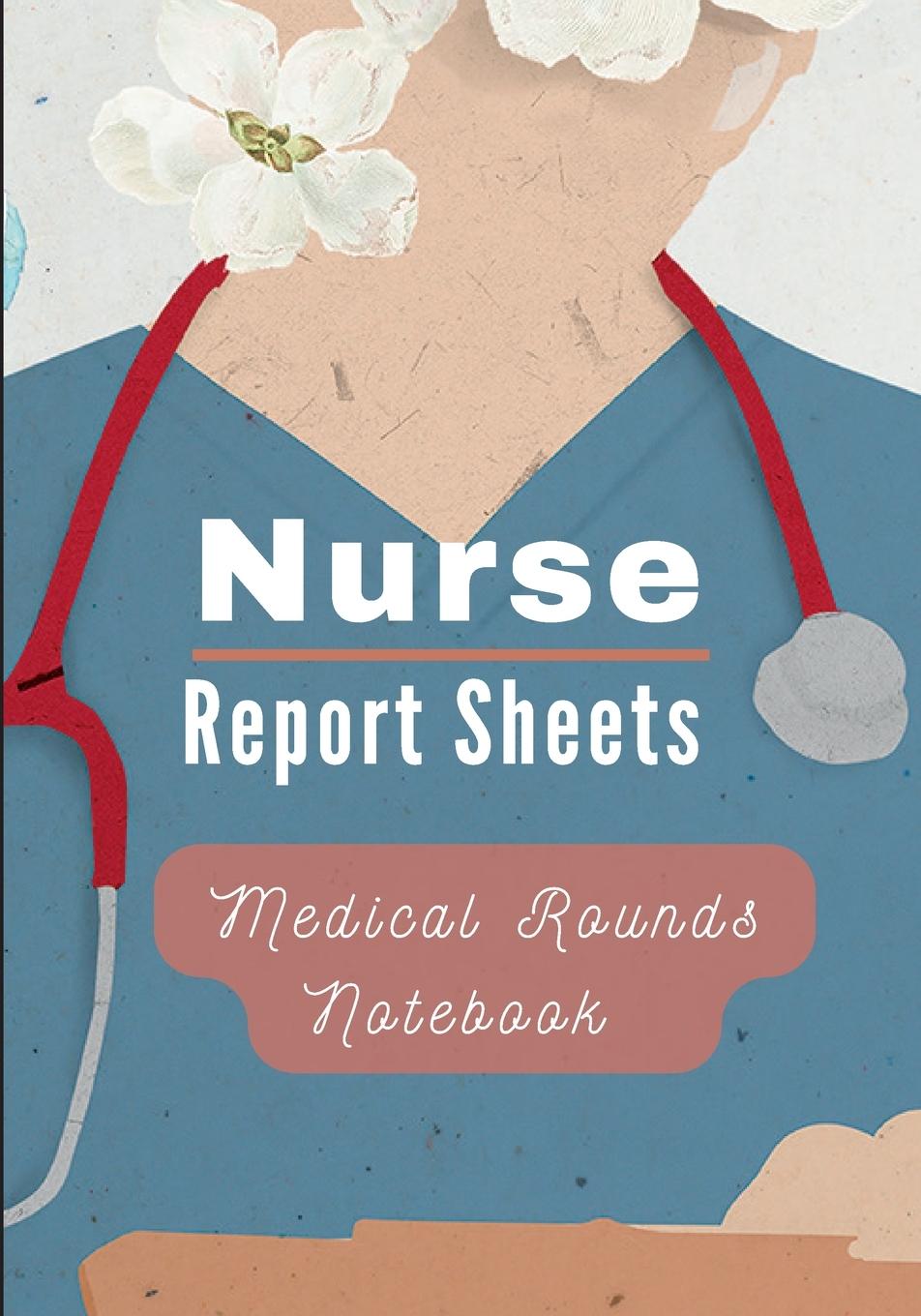 Książka Medical Rounds Notebook with Nurse Report Sheets 