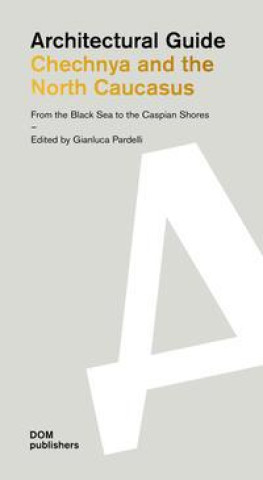 Carte Chechnya and the North Caucasus:  From the Black Sea to the Caspian Shores 