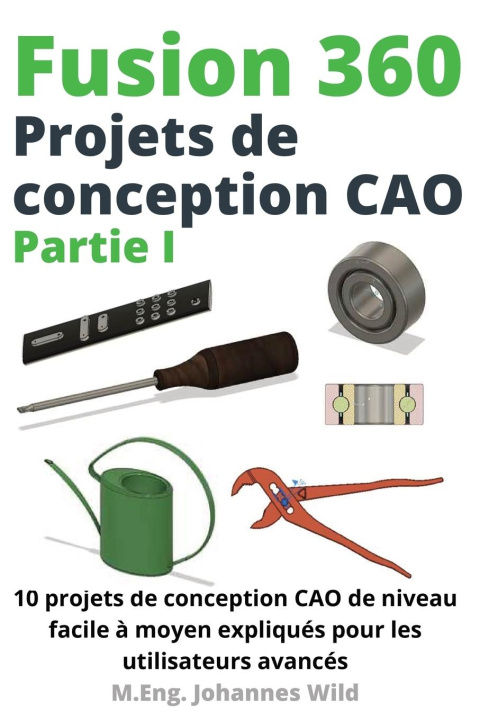 Kniha Fusion 360 Projets de conception CAO Partie I 