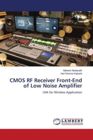 Kniha CMOS RF Receiver Front-End of Low Noise Amplifier Hari Kishore Kakarla