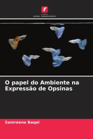 Knjiga O papel do Ambiente na Express?o de Opsinas Samreena Baqal