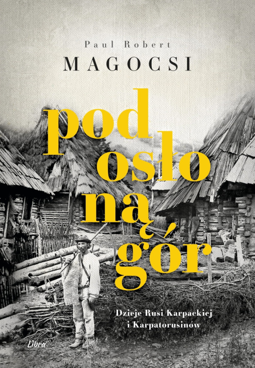 Книга Pod osłoną gór Magocsi Paul Robert