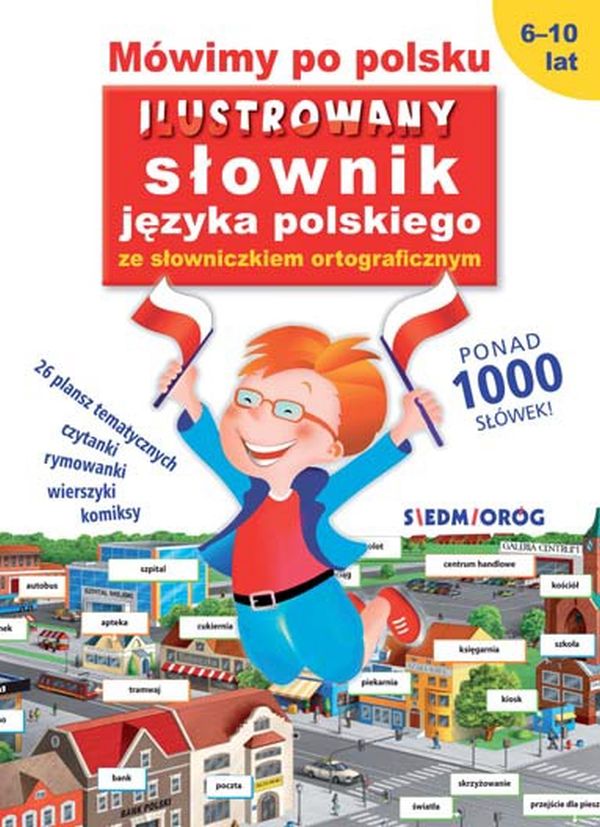 Kniha Mówimy po polsku. Ilustrowany słownik języka polskiego ze słowniczkiem ortograficznym Tamara Michałowska