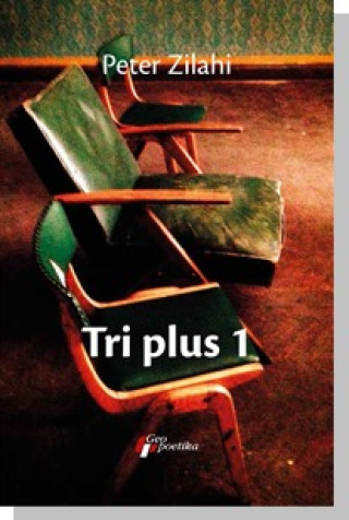 Knjiga Tri plus 1 Peter Zilahi