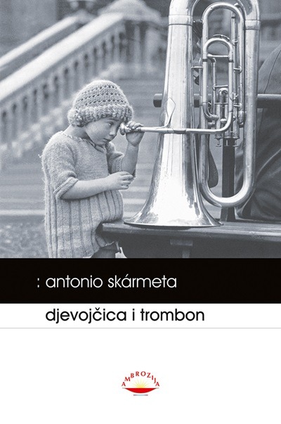 Kniha Djevojčica i trombon Antonio Skarmeta