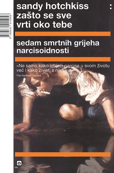 Książka Zašto se sve vrti oko tebe - sedam smrtnih grijeha narcisoidnosti Sandy Hotchkiss