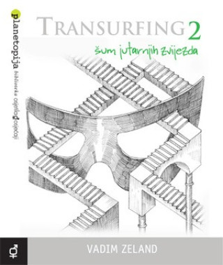 Kniha Transurfing 2 - šum jutarnjih zvijezda Vadim Zeland