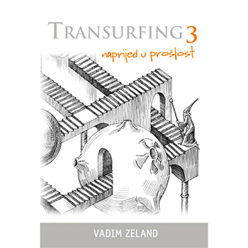 Kniha Transurfing 3 - naprijed u prošlost Vadim Zeland
