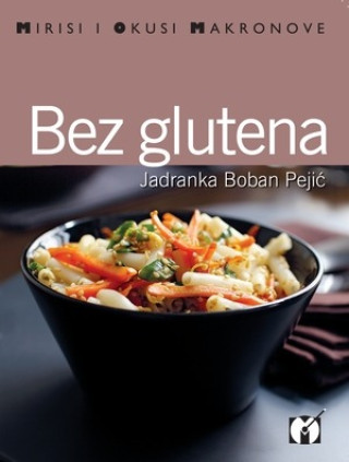Knjiga Bez glutena Jadranka Pejić Boban