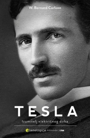Kniha Tesla-Izumitelj električnog doba W.Bernard Carlson