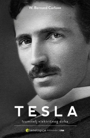 Książka Tesla-Izumitelj električnog doba W.Bernard Carlson